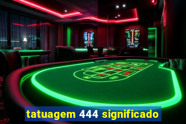 tatuagem 444 significado